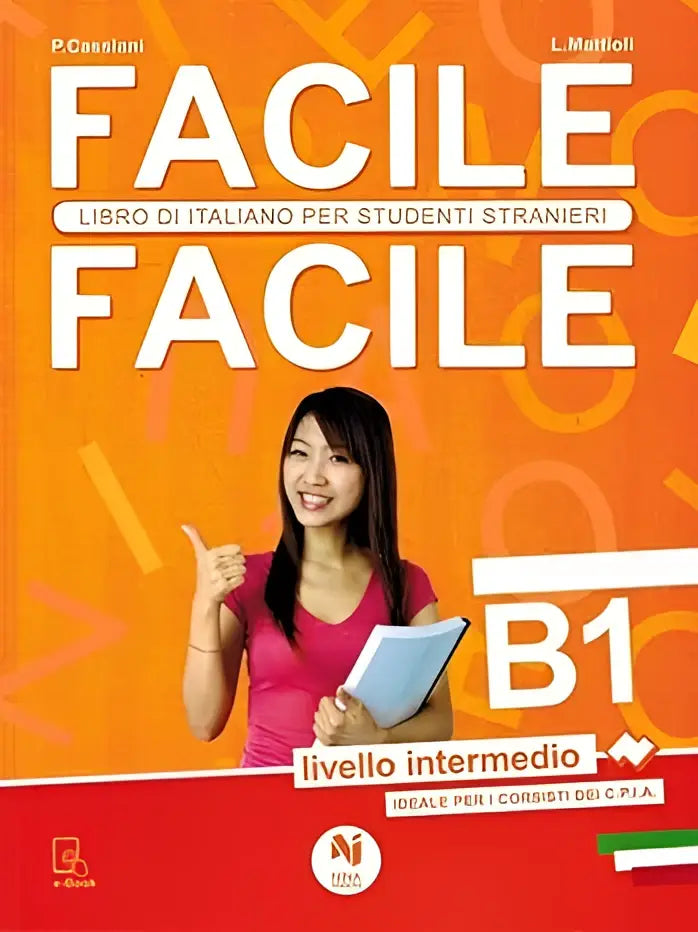 Facile facile. Italiano per studenti stranieri. B1 livello intermedio - facile facile. Italiano per studenti stranieri.