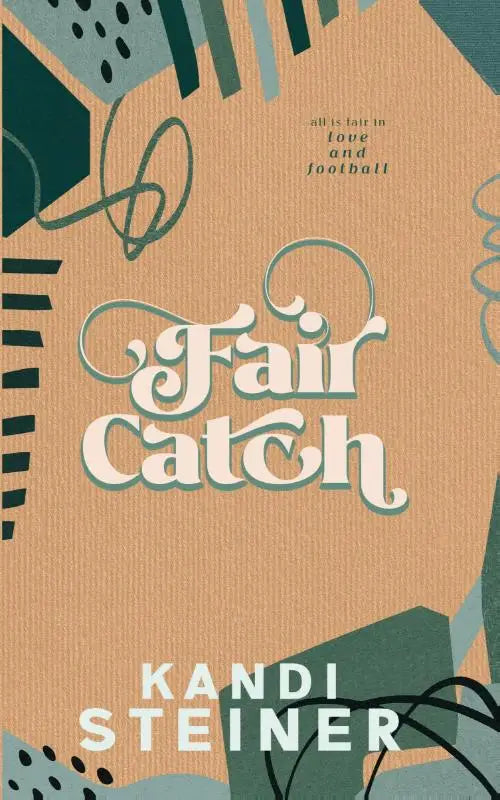 De boekcover van fair catch door kandi steiner toont een beige achtergrond met teal en zwarte geometrische patronen