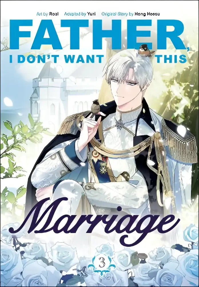 De manga cover van father i don’t want this marriage volume 3 toont een zilverharige man in een zwart gouden militair uniform met borduursels