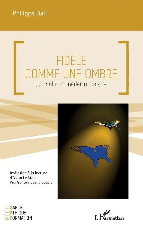 Fidèle comme une ombre - Journal d'un médecin malade