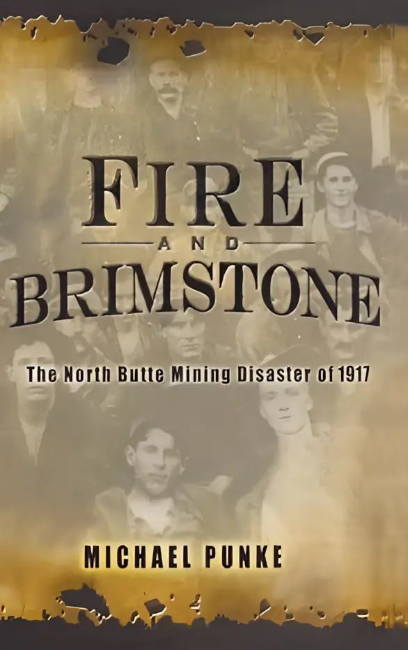 De boekcover fire and brimstone toont zwarte letters en een sepiafoto van mijnwerkers uit 1917 van het noorden