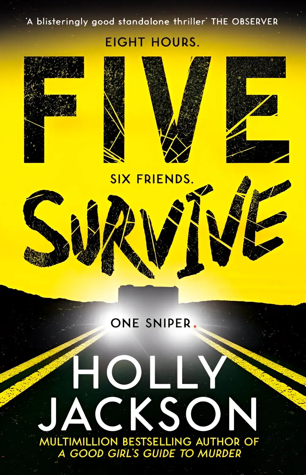Gele boekomslag van five survive met dikke zwarte tekst en auto silhouet op de weg onder fel licht door holly jackson