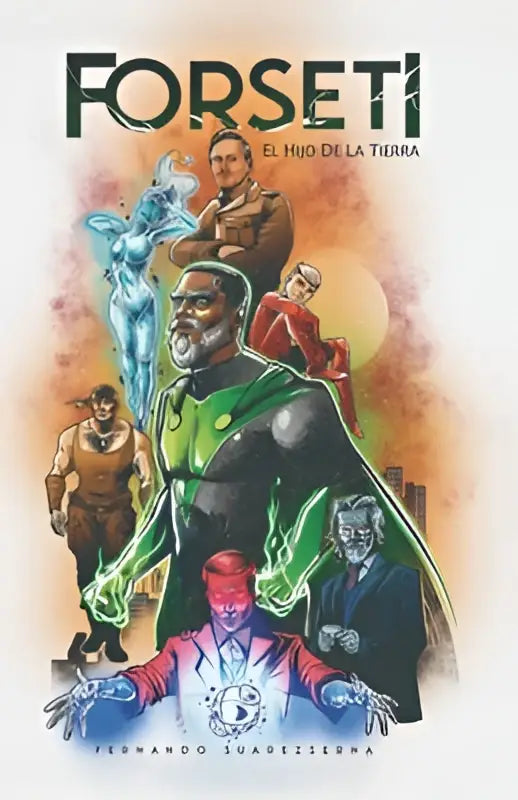 De cover van het stripboek Forseti El Hijo de la Tierra toont een centrale figuur in een groen-zwart pak met gloeiende energie