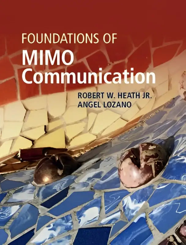 The book cover of foundations of mimo communication by robert w featuring mimo communication and information theory concepts