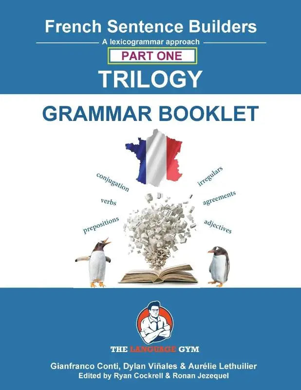 French Trilogy 1 Grammar Book - Unlocking French Grammar - Beginner to Pre Interm.