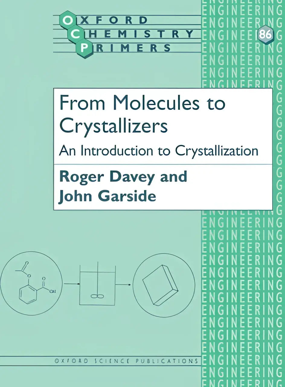 Teal-colored book cover of oxford chemistry primers from molecules to crystallizers by roger davey and john garside, an introduction to crystallization in the chemical industry