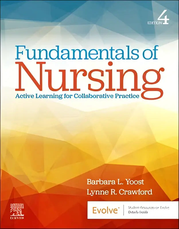 De voorkant van het leerboek fundamentals of nursing active learning for collaborative practice vierde editie van barbara l