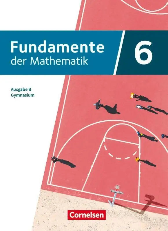 Cover van fundamente der mathematik 6 schuljahr ausgabe b met einem roten basketballfeld und schwarzen spielersilhouetten und interaktiven zwischentests