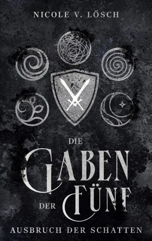 Die Gaben der Fünf - Ausbruch der Schatten