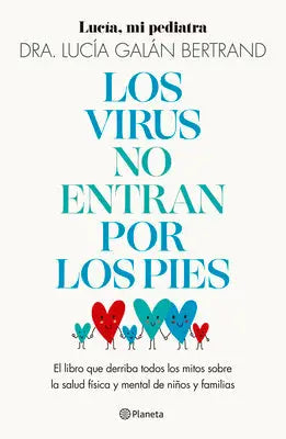 Galán Bertrand, L: Virus No Entran Por Los Pies: La Obra Que