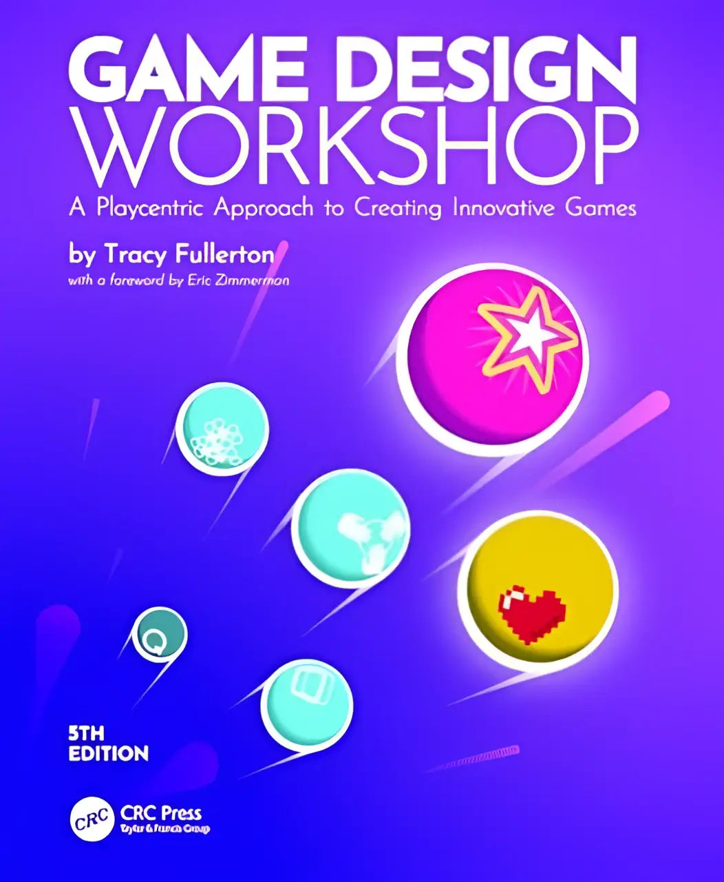 De cover van de 5e editie game design workshop boek door tracy fullerton voor innovatieve game design workshop