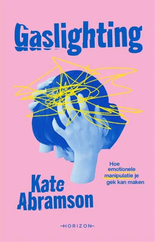 Roze boek cover gaslighting van kate abramson met blauwe handen en gele krabbels over emotionele manipulatie