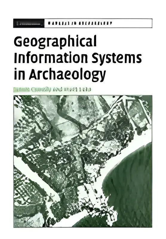 De boekomslag toont een zwart-wit foto van een archeologische locatie met de titel geografische informatiesystemen in archeologie