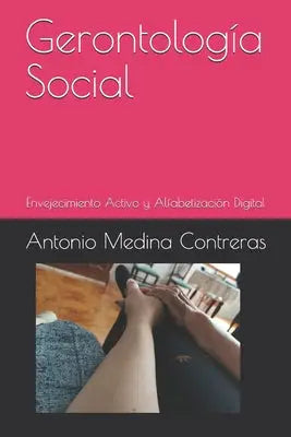 Gerontologia Social - Envejecimiento Activo y Alfabetizacion Digital