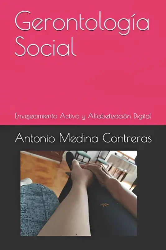 Boekcover van gerontologia social met de titel en auteur antonio medina contreras op een roze achtergrond gericht op envejecimiento activo
