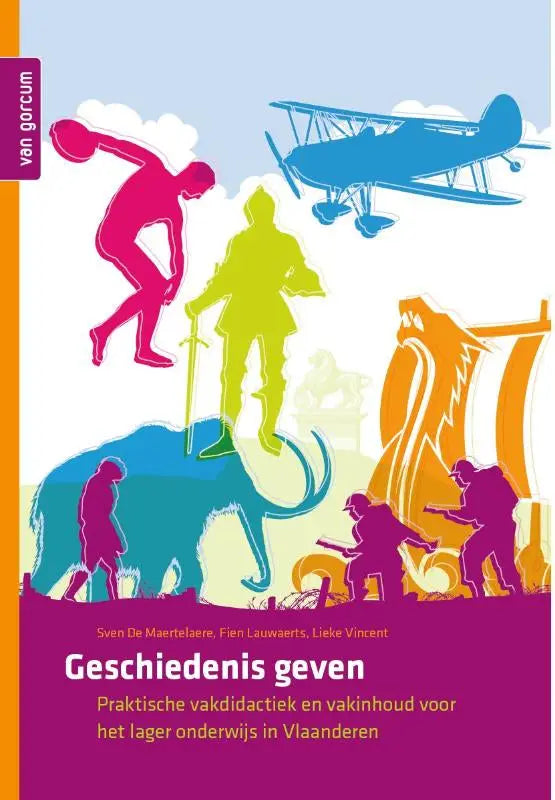 Boek cover geschiedenis geven met kleurrijke silhouetten van historische figuren voor maatschappij hoger onderwijs van fien lauwaerts en lieke vincent