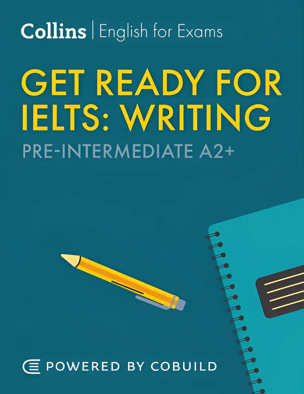 Workbook collins english voor examens get ready for ielts writing voor pre-intermediate a2 learners met teal cover en geel-witte tekst