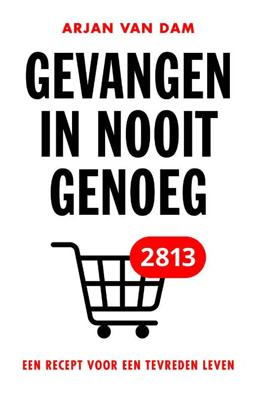 Boekcover gevangen in nooit genoeg met zwarte en rode achtergrond en minimalistische winkelwagen voor tevreden leven