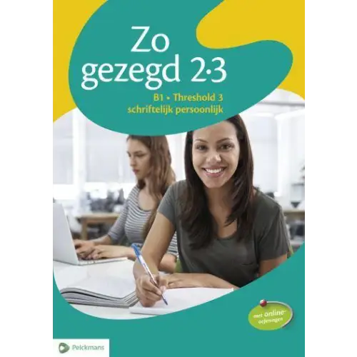 Zo gezegd 2.3 threshold 3 schriftelijk persoonlijk leerwerkboek - zo gezegd 2.3 threshold 3 schriftelijk persoonlijk