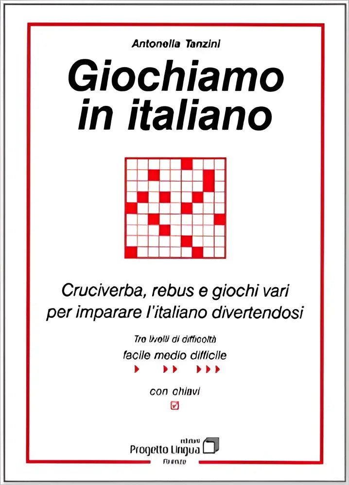 Giochiamo in italiano - cruciverba rebus e giochi vari pee imparare l’italiano divertendosi libro + soluzioni