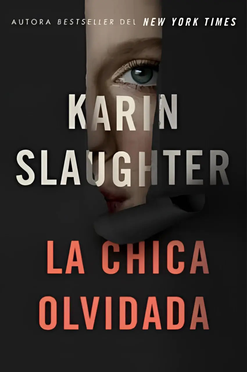 Zwarte boekomslag met een close-up van een vrouwelijk oog en lippen voor chica olvidada van karin slaughter
