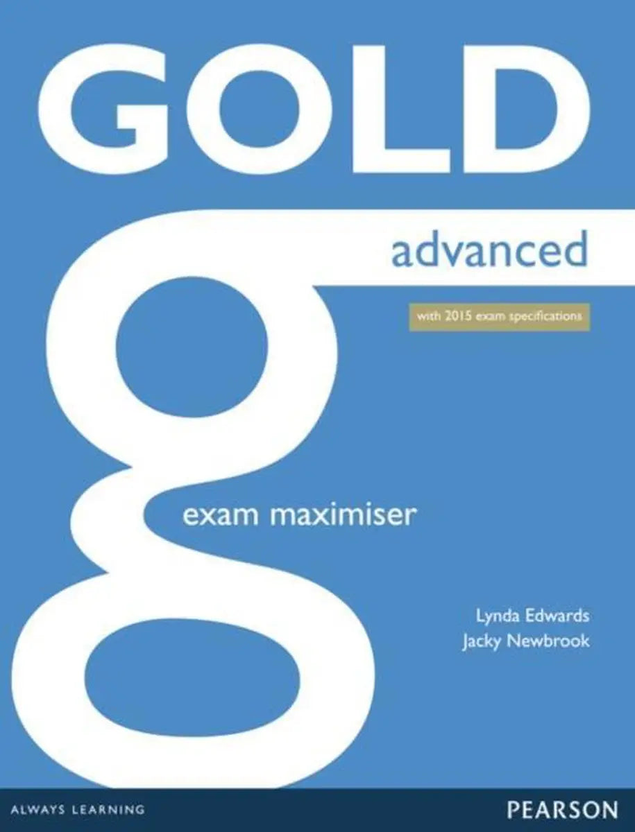 Gold - advanced (2015 exam) exam maximiser without key - gold - advanced (2015 exam) exam maximiser without key - boek