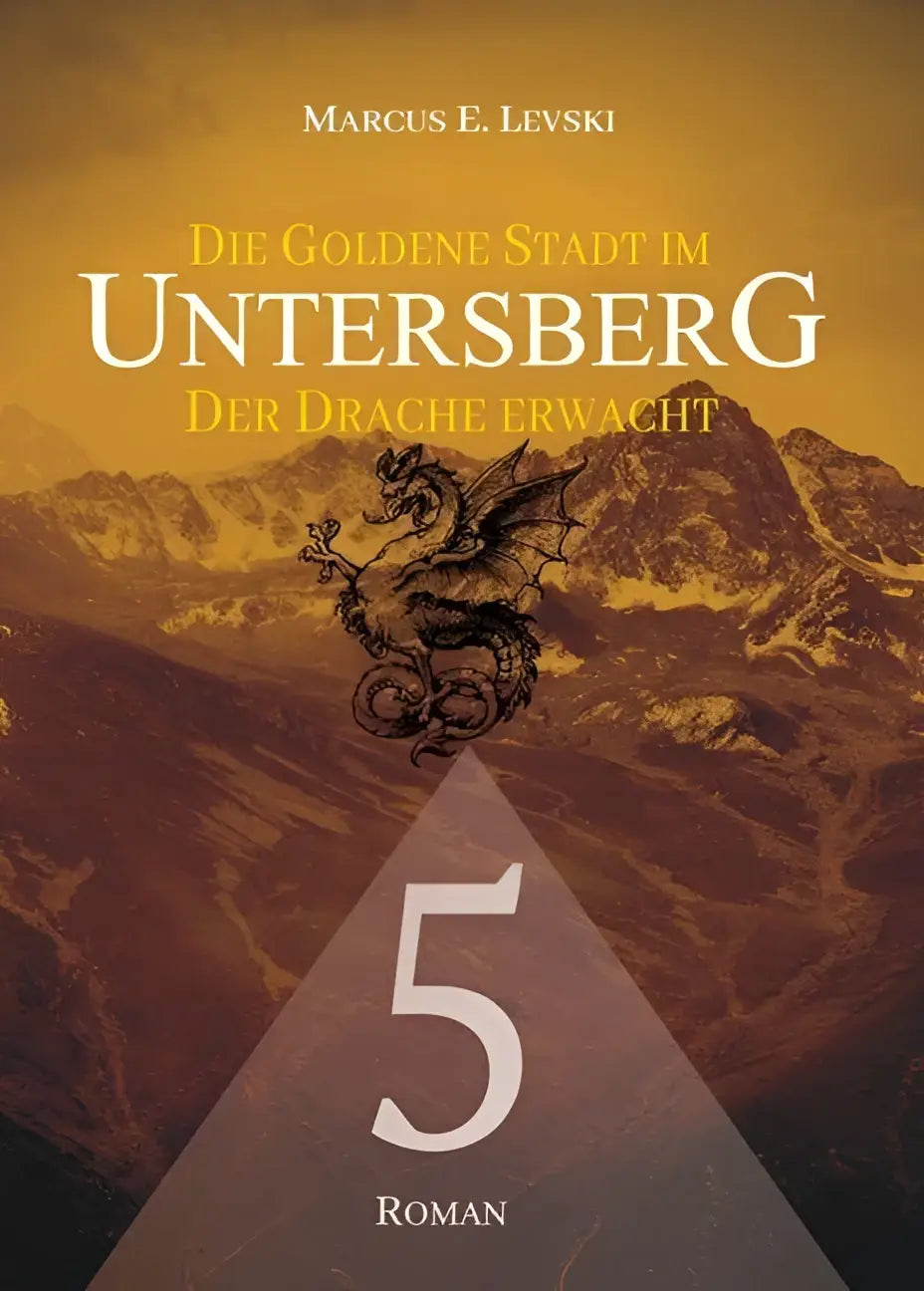 De boekcover van die goldene stadt im untersberg toont een zwarte draak voor een gouden berglandschap met de titel der drache erwacht