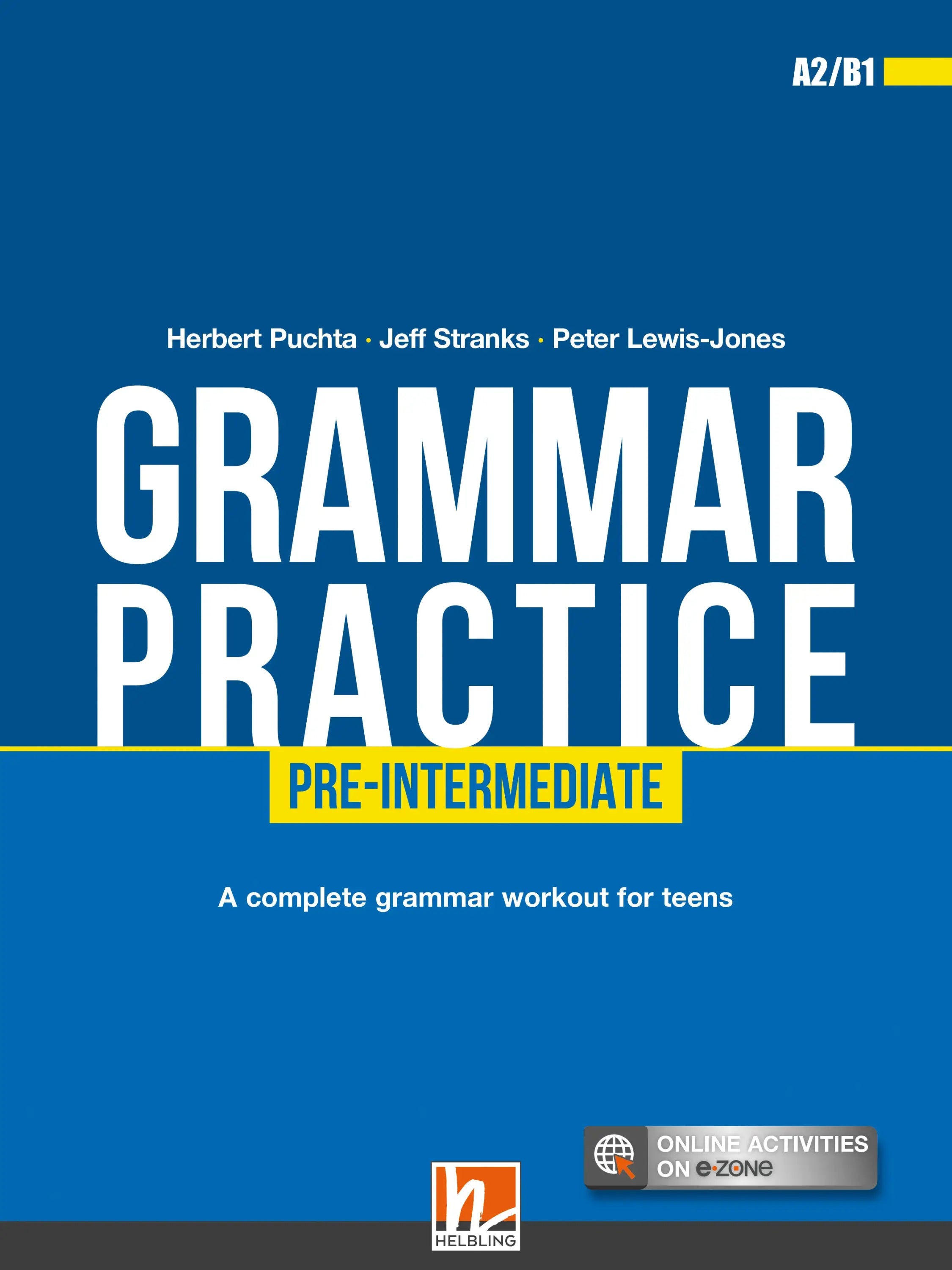 Grammar practice pre-inter. Student’s book + e-zone - grammar practice pre-inter. Student’s book + e-zone - engelstalig