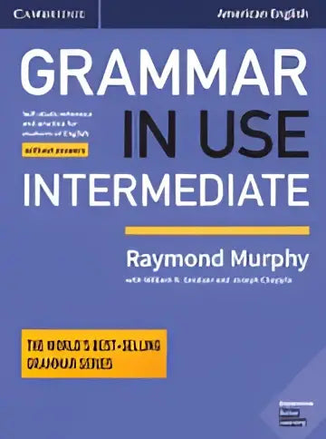 Grammar in use intermediate - fourth edition student’s book without answers - grammar in use intermediate - fourth