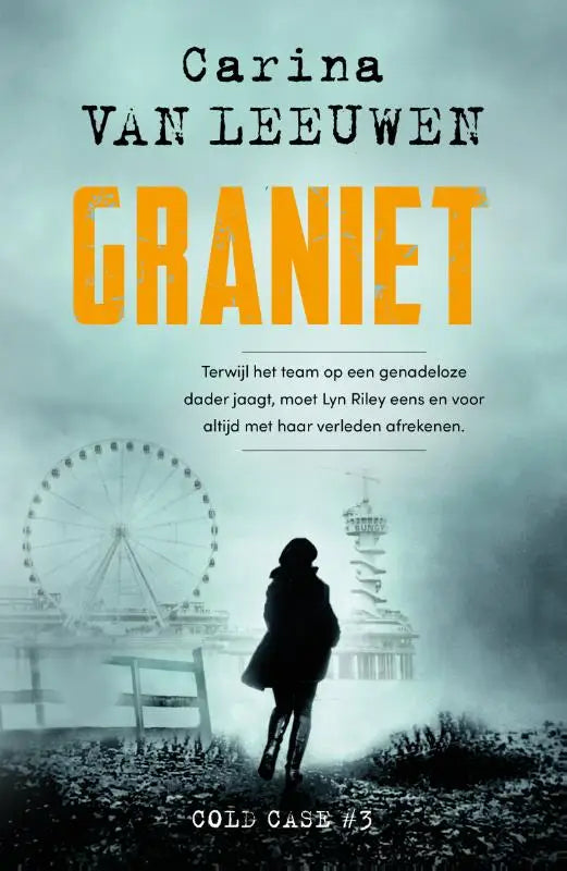De boekcover van graniet door carina van leeuwen toont een silhouet bij een mistig pretpark met reuzenrad en toren