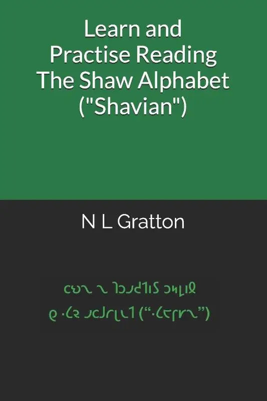 Gratton, N: Learn and Practise Reading The Shaw Alphabet ("S