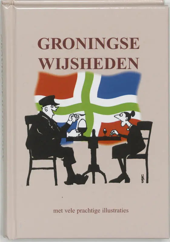 A beige hardcover book titled groningse wijsheden with a cartoon of two figures at a table and the groningen flag