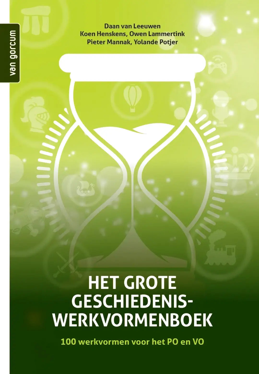 Het grote geschiedeniswerkvormenboek met witte zandloper op groene achtergrond voor maatschappij hoger onderwijs van koen henskens en owen lammertink