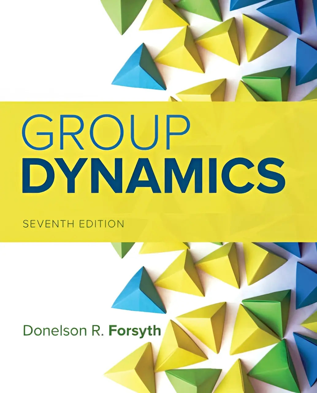 Boekomslag group dynamics zevende editie met geel en blauw geometrisch driehoekpatroon door donelson r