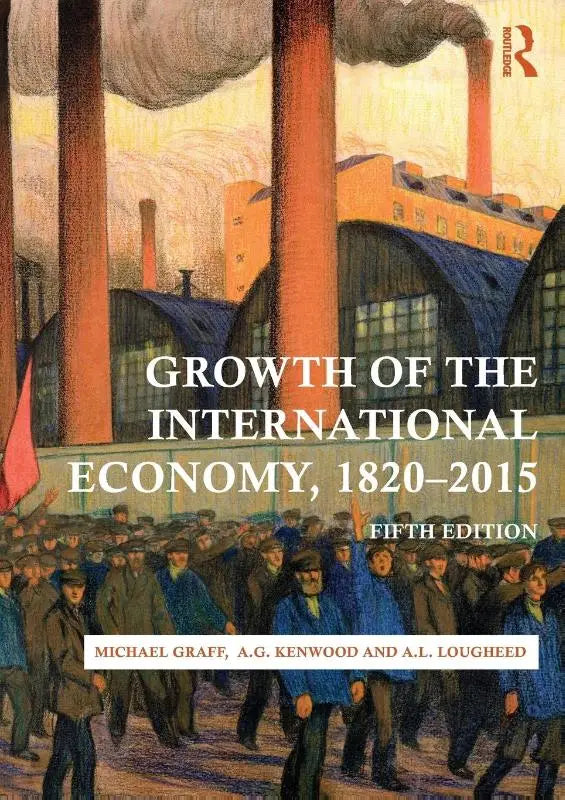 De boekomslag toont een illustratie van industriële arbeiders en fabrieksschoorstenen voor de groei van de internationale economie 1820-2015
