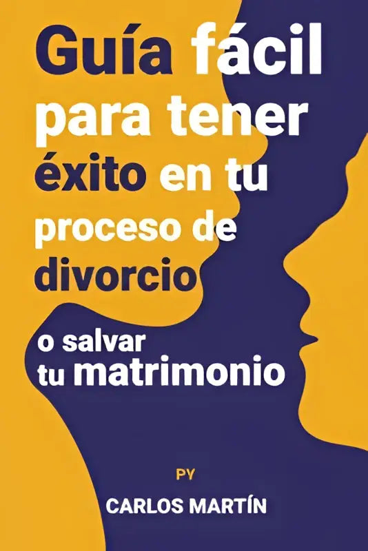 De boekcover toont een heldere gele en diepe blauwe achtergrond met witte tekst voor een gids om succes te hebben in je proces van divorcio o salvar