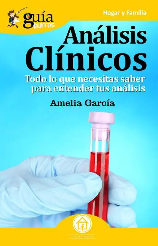 GuiaBurros Analisis clinicos - Todo lo que necesitas saber para entender tus analisis