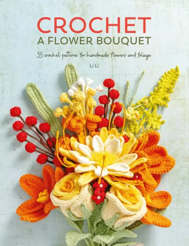 Haak een boeket bloemen - Haakpatronen voor 35 bloemen en bladeren