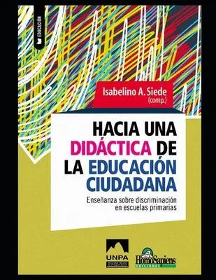 Hacia una didactica de la educacion ciudadana - Ensenanza sobre discriminacion en escuelas primarias