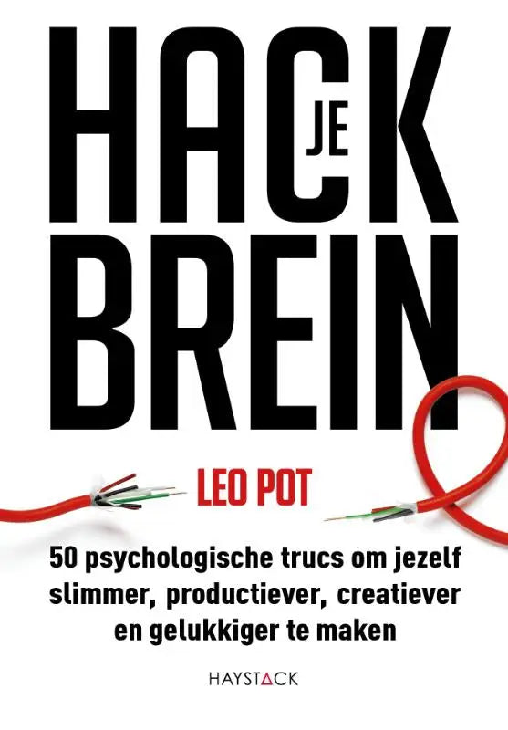 De boekcover van hack je brein door leo pot toont zwarte tekst met rode bekabeling en benadrukt psychologische trucs
