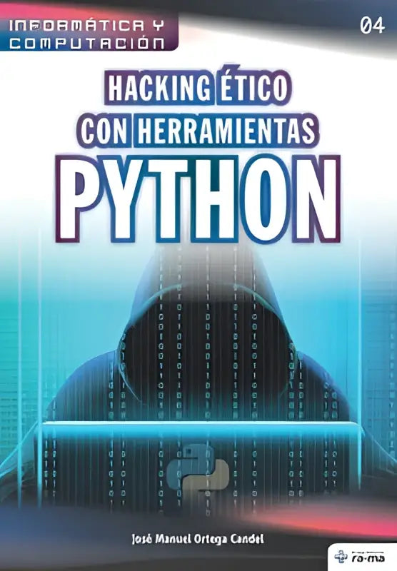 De boekcover van hacking ético con herramientas Python toont witte en blauwe tekst tegen een digitale achtergrond
