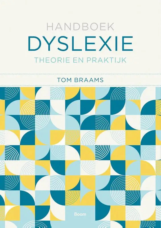 De handboek dyslexie van tom braams toont een geometrisch patroon met blauw, geel en wit, uitgegeven door koninklijke boom uitgevers