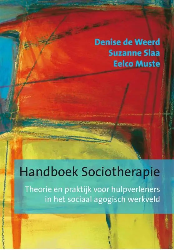De handboek sociotherapie van eelco muste en suzanne slaa heeft een omslag met gedurfde abstracte rode gele en blauwe penseelstreken