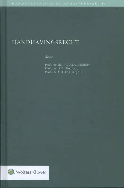 Donkergroene hardcover boek handhavingsrecht door prof gepubliceerd door wolters kluwer nederland kluwer nederland