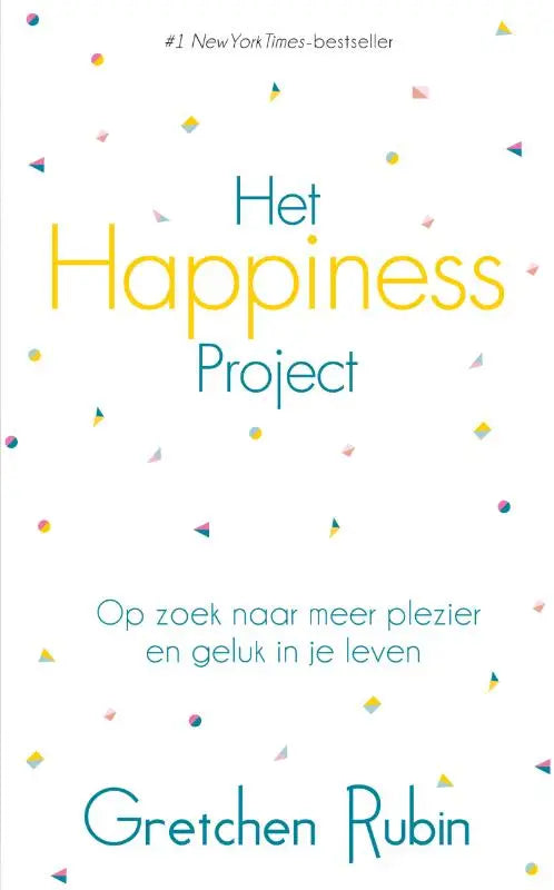 Witte boekcover van het happiness project met gele en teal letters en kleurrijk confetti patroon