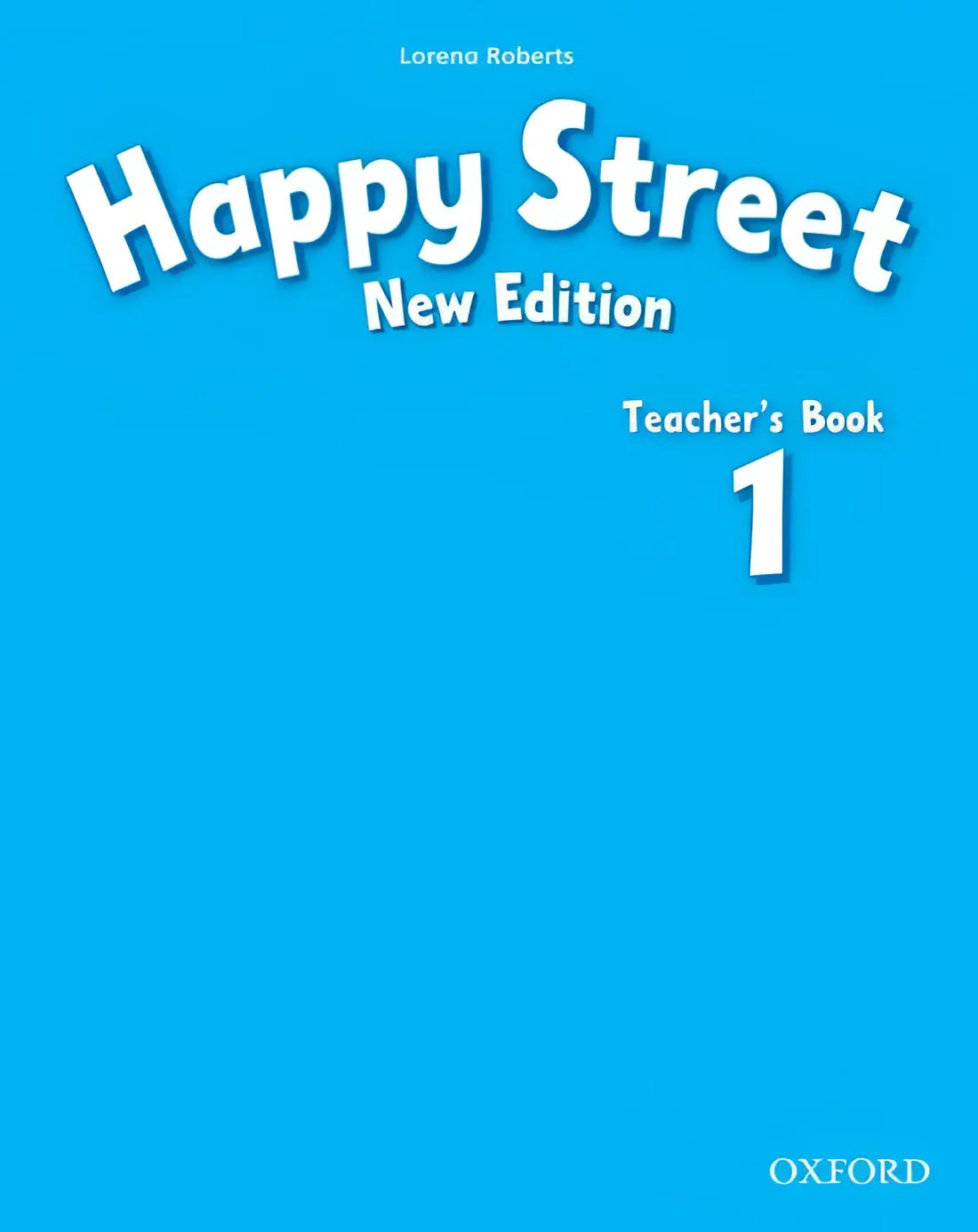 Happy street - new edition 1 teacher’s book - happy street - new edition 1 teacher’s book - boek