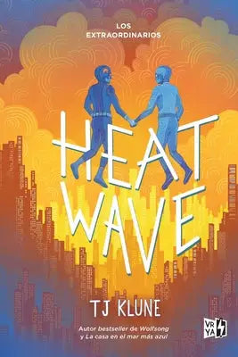 Heat Wave: Los extraordinarios