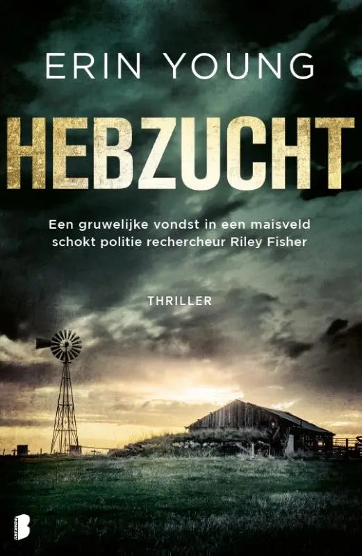 Het boek hebzucht van erin young toont een gruwelijke vondst in een graanveld schokt politiesergeant riley ontwerp