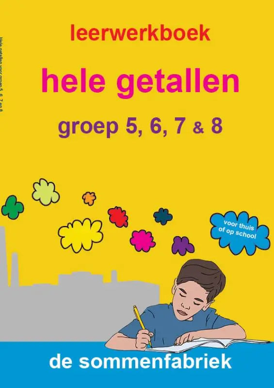 Bright yellow cover of a dutch math workbook hele getallen for grades 5-8 with boy and colorful flowers illustration