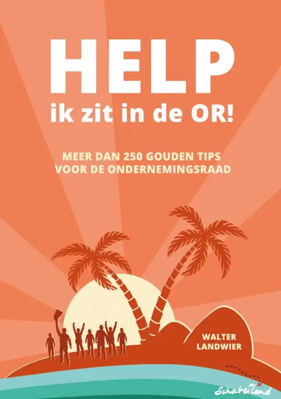 Oranje poster help ik zit in de or met witte tekst en silhouetten op strand bevat gouden tips voor ondernemingsraad